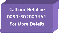 Text Box: Call our Helpline0093-302003161For More Details